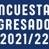 Campaña de encuestas egresados 2021/22